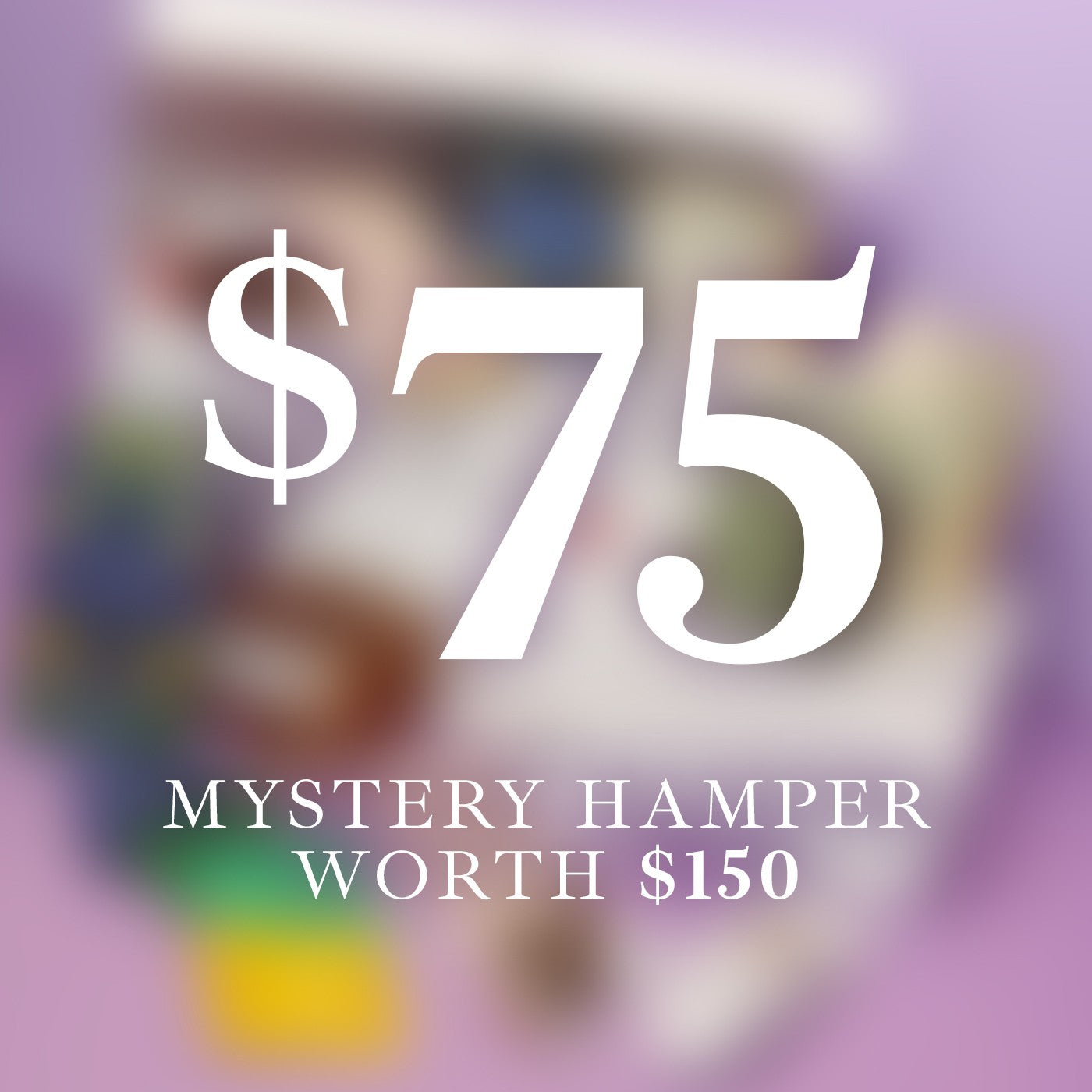 $75 Mystery Hamper - Worth $150